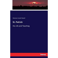 St. Patrick: His Life and Teaching - Paperback