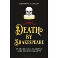 Death by Shakespeare: Snakebites, Stabbings and Broken Hearts - Paperback