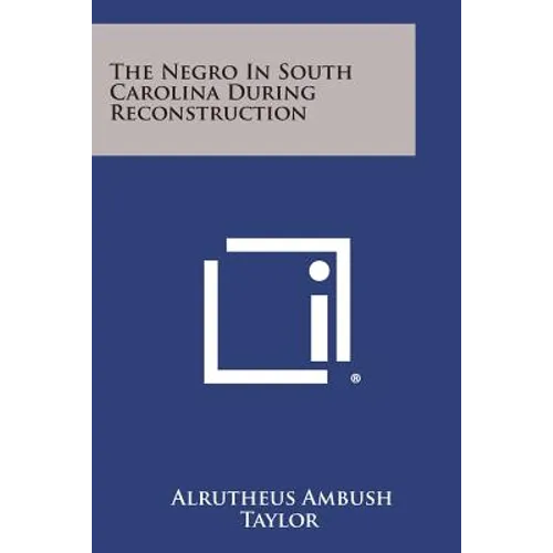 The Negro in South Carolina During Reconstruction - Paperback