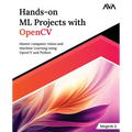 Hands-on ML Projects with OpenCV: Master computer vision and Machine Learning using OpenCV and Python - Paperback