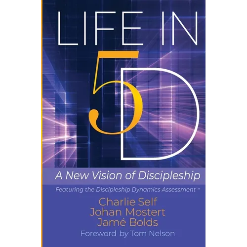 Life in 5D: A New Vision of Discipleship - Paperback