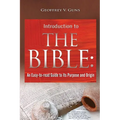 The Bible: An Easy-to-read Guide to Its Purpose and Origin - Paperback
