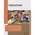 Podcasting: A Practical Guide for Librarians - Paperback