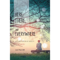 Here, There, and Everywhere: A Clarification of Reality - Paperback