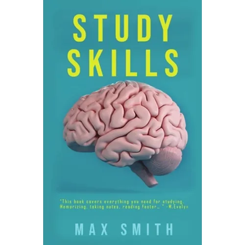 Study Skills: How to Prepare for Exams, Term Papers, and Essays - Paperback