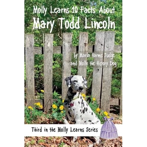 Molly Learns 10 Facts About Mary Todd Lincoln