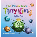 The Mean Green Tiny King - Hardcover