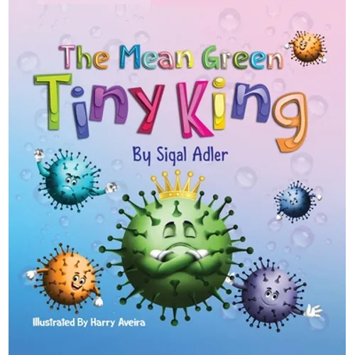 The Mean Green Tiny King - Hardcover