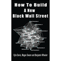 How To Build A New Black Wall Street - Hardcover