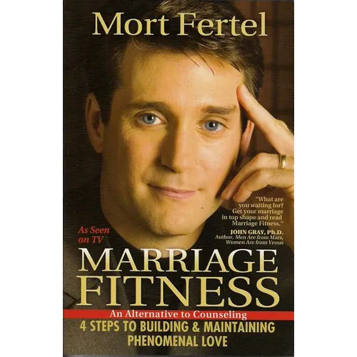 Marriage Fitness: 4 Steps to Building & Maintaining Phenomenal Love - Paperback