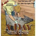 Dr. Jake's Veterinary Adventures: A Day with Cows - Hardcover