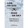 Low On Gas - High On Sky: Nick Mamer's 1929 Venture