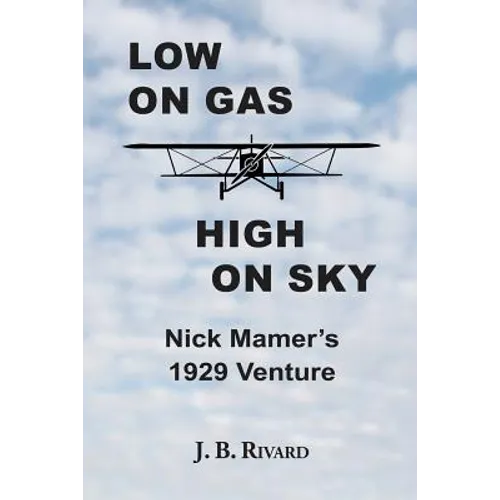 Low On Gas - High On Sky: Nick Mamer's 1929 Venture