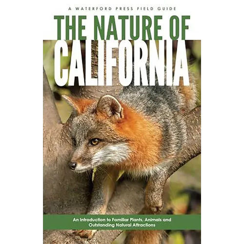 Nature of California, 2nd Ed: An Introduction to Familiar Plants, Animals and Outstanding Natural Attractions - Paperback