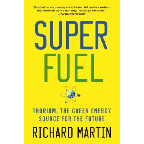 Superfuel: Thorium, the Green Energy Source for the Future - Paperback