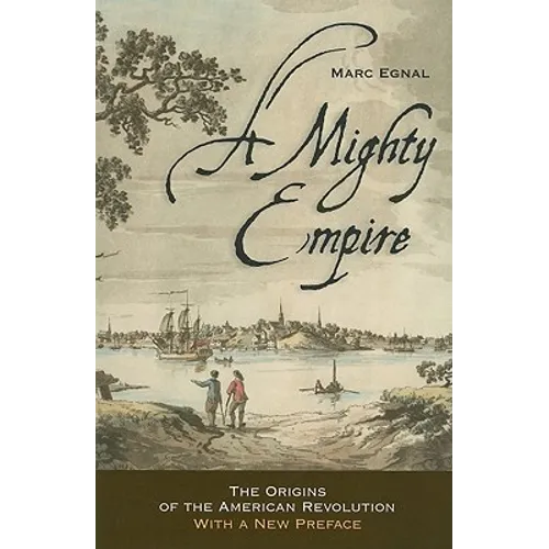 A Mighty Empire: The Origins of the American Revolution