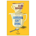 Barbara Isn't Dying - Paperback