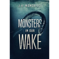Monsters In Our Wake - Paperback