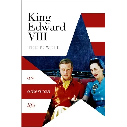 King Edward VIII: An American Life - Hardcover
