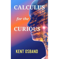Calculus for the Curious - Hardcover