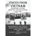 Voices from Vietnam: Interviews, Letters, Vignettes, and Reflections, 1964-1982