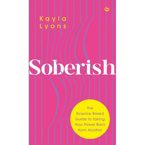 Soberish: The Science-Based Guide to Taking Your Power Back from Alcohol - Paperback