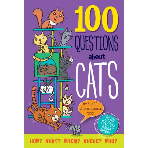 100 Questions about Cats: Feline Facts and Meowy Material! - Hardcover