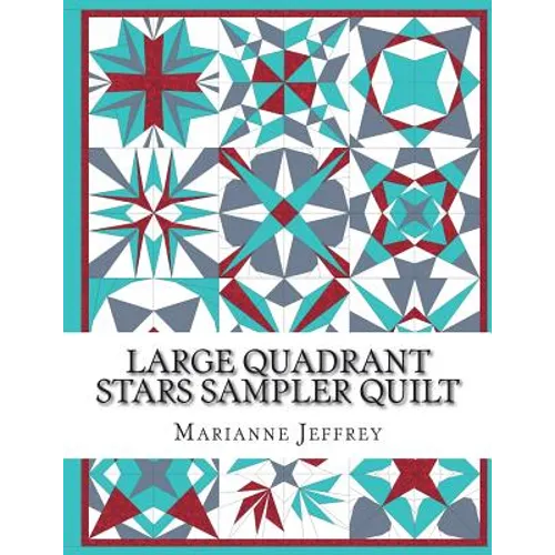 Large Quadrant Stars: A foundation paper pieced sampler quilt - Paperback