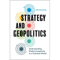 Strategy and Geopolitics: Understanding Global Complexity in a Turbulent World - Hardcover