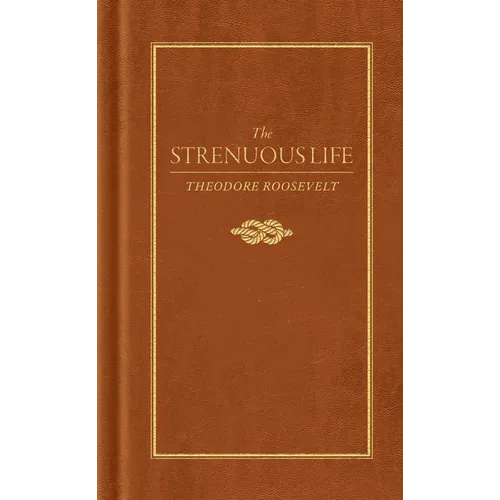 The Strenuous Life - Hardcover