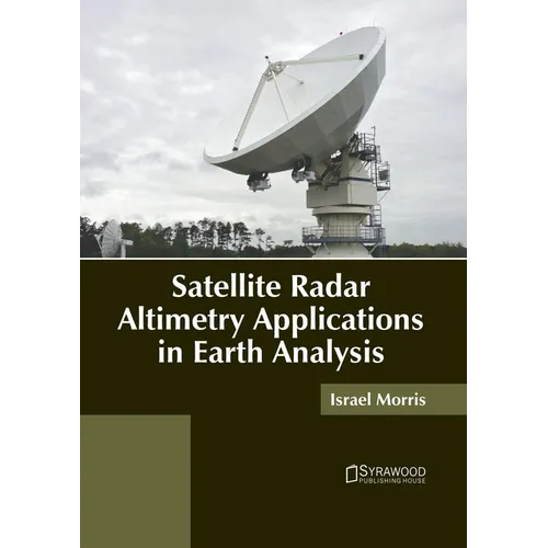 Satellite Radar Altimetry Applications in Earth Analysis - Hardcover