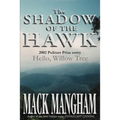 The Shadow of the Hawk: Hello, Willow Tree - Paperback