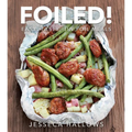 Foiled!: Easy, Tasty Tin Foil Meals - Paperback