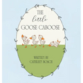 The Little Goose Caboose - Hardcover