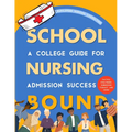 Nursing School Bound: A College Guide for Admission Success - Paperback