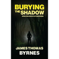 Burying the Shadow - Hardcover