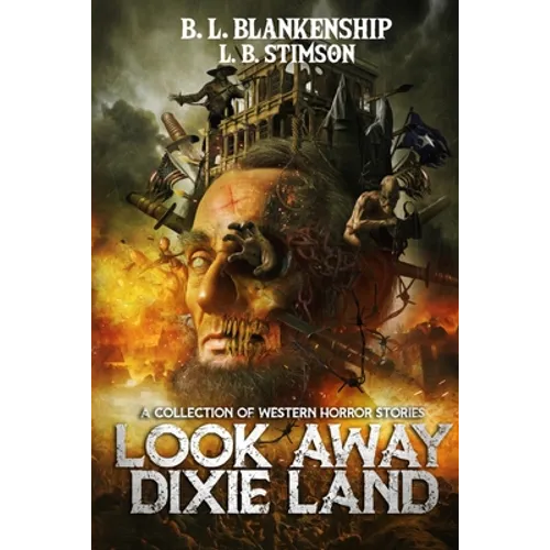 Look Away Dixie Land: a collection of Western Horror stories