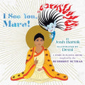 I See You, Mara!: A Story in Playful Rhyme from the Buddhist Sutras - Hardcover