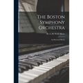 The Boston Symphony Orchestra: an Historical Sketch - Paperback