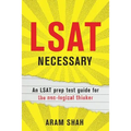 LSAT Necessary: An LSAT prep test guide for the non-logical thinker - Paperback