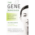 The Gene Makeover: The 21st Century Anti-Aging Breakthrough - Hardcover