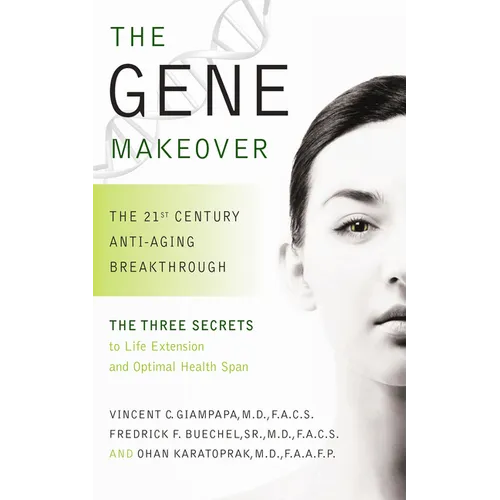 The Gene Makeover: The 21st Century Anti-Aging Breakthrough - Hardcover