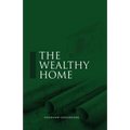 The Wealthy Home - Paperback
