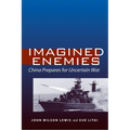 Imagined Enemies: China Prepares for Uncertain War