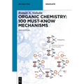 Organic Chemistry: 100 Must-Know Mechanisms - Paperback