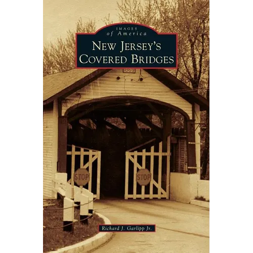 New Jersey's Covered Bridges - Hardcover