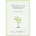 Redeeming Science: A God-Centered Approach - Paperback