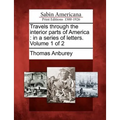Travels through the interior parts of America: in a series of letters. Volume 1 of 2