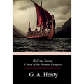 Wulf the Saxon: A Story of the Norman Conquest - Paperback