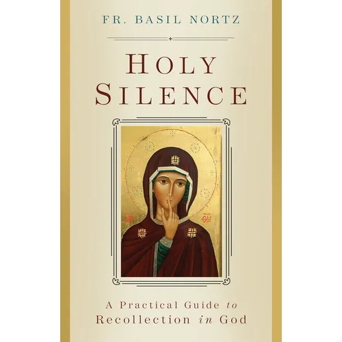 Holy Silence: A Practical Guide to Recollection in God - Paperback